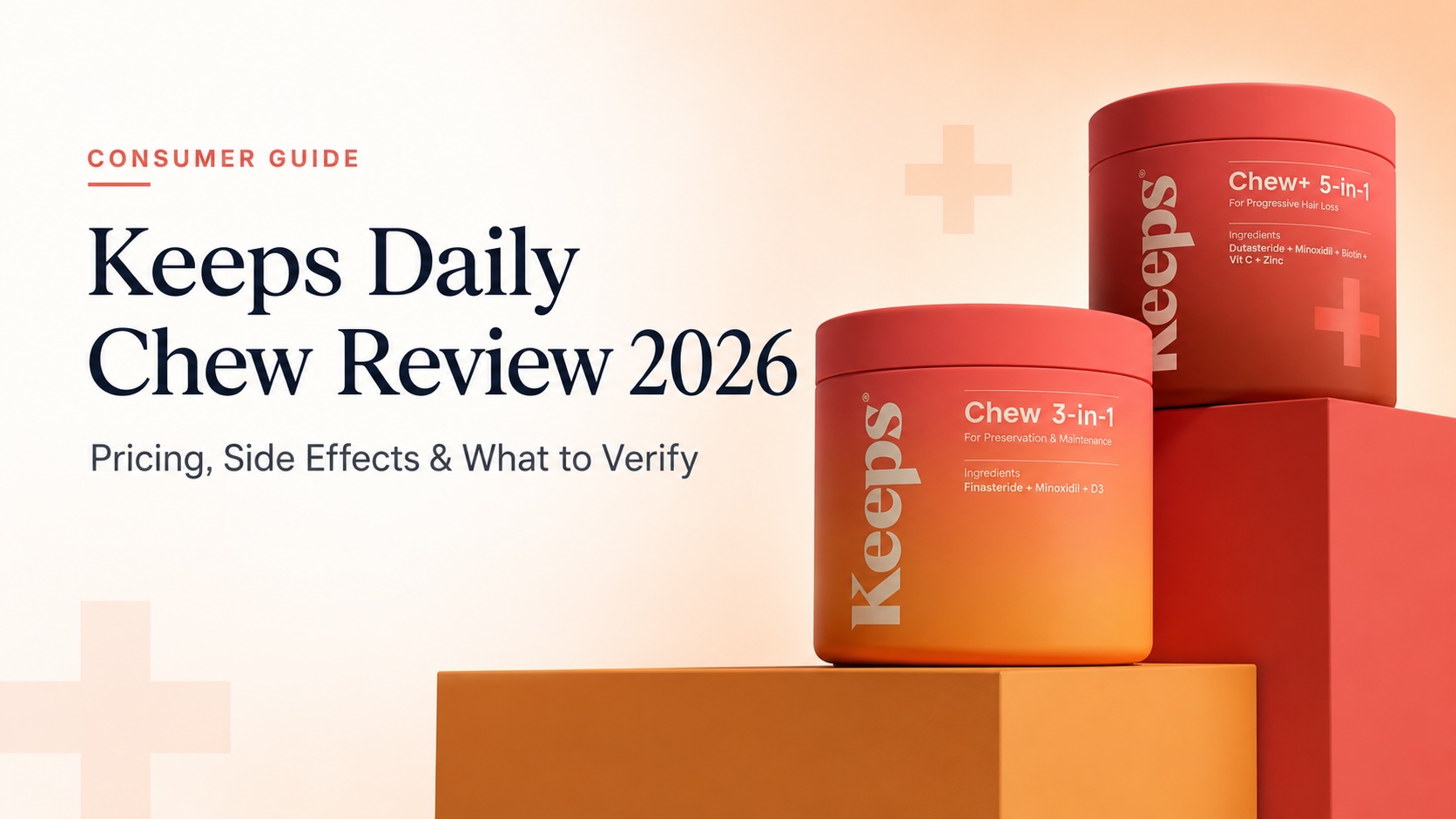 Keeps Daily Chew (Oral Rx) Review 2026: Ingredients, Side Effects, Real Cost, and the 180-Day Guarantee Fine Print Most Men Miss