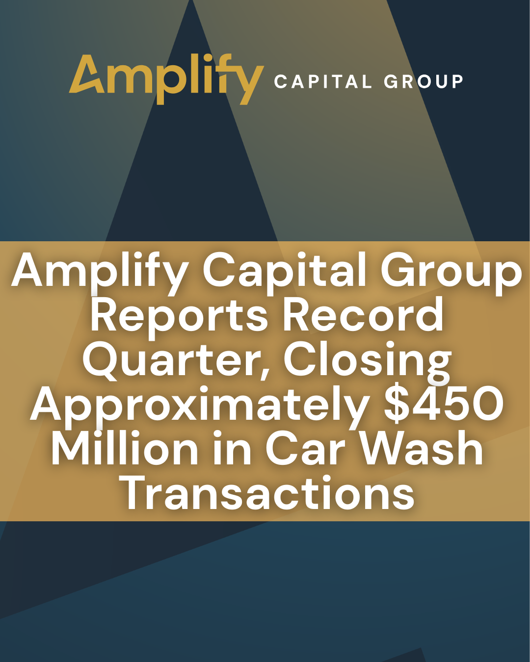 Amplify Capital Group Reports Record Quarter, Closing Approximately $450 Million in Car Wash Transactions