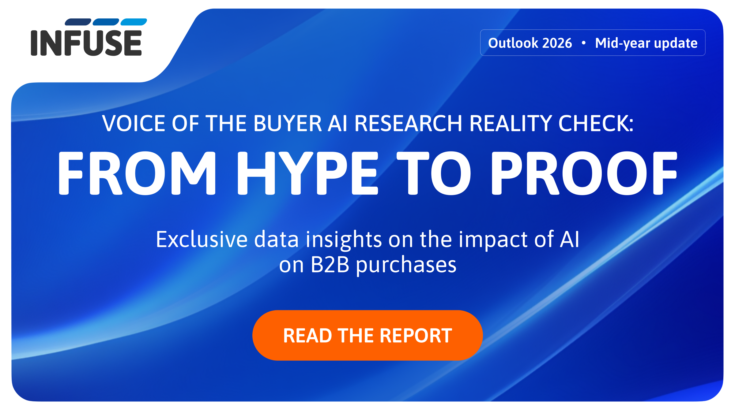 INFUSE Releases Voice of the Buyer AI Research Reality Check: From Hype to Proof