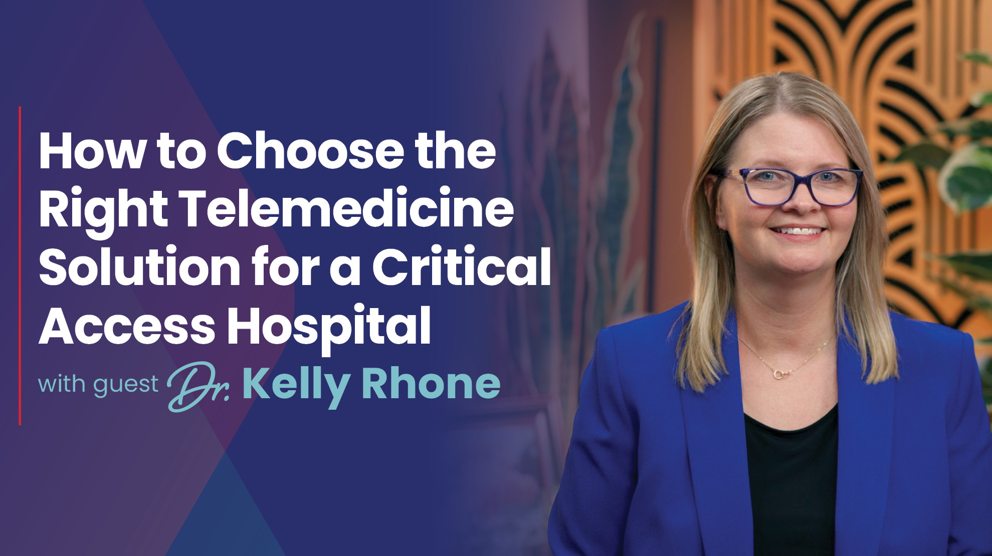 How to Choose the Right Virtual Health System Solution for a Critical Access Hospital