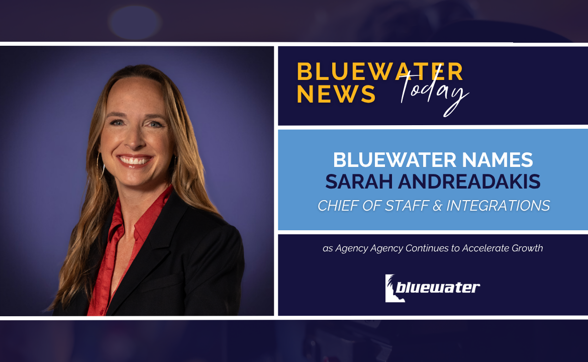 Bluewater Names Sarah Andreadakis Chief of Staff & Integrations as Agency Continues to Accelerate Growth 