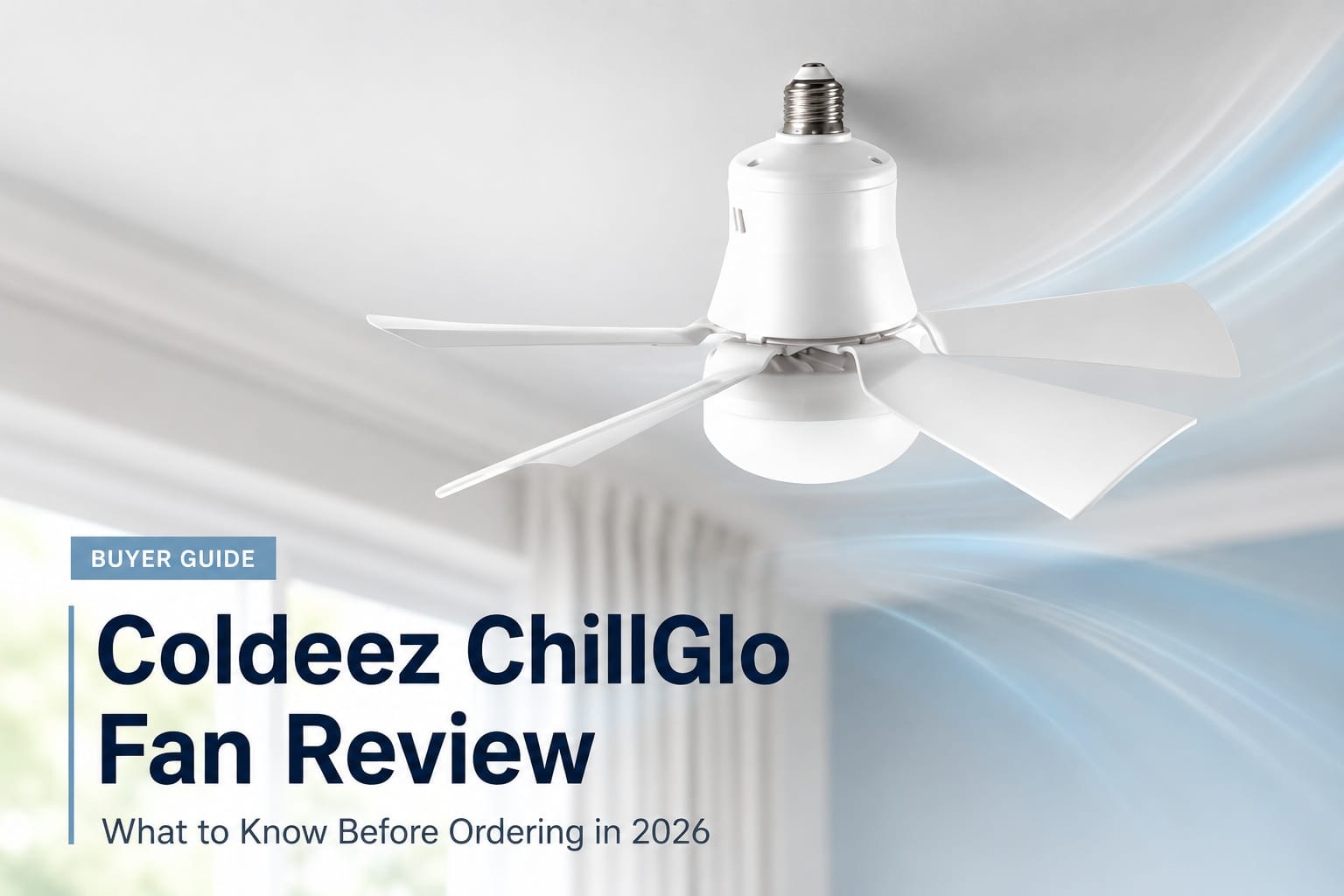 Coldeez ChillGlo Fan Review 2026: What Buyers Should Know Before Ordering a Socket Fan-Light