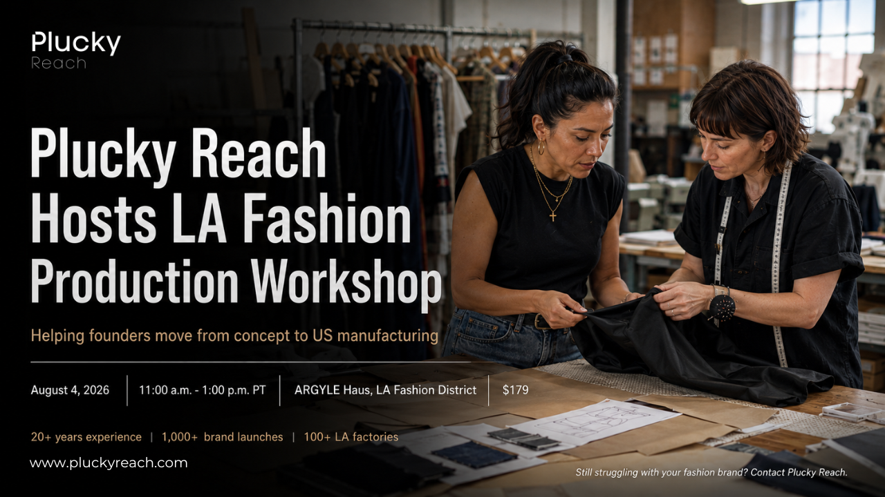 Plucky Reach to Host LA Fashion Production Workshop as Brands Shift to US Manufacturing