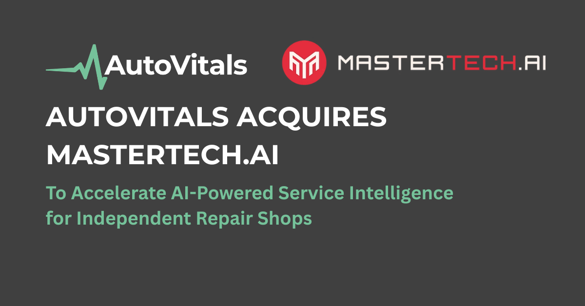 AutoVitals Acquires Mastertech.ai to Accelerate AI-Powered Service Intelligence for Independent Repair Shops