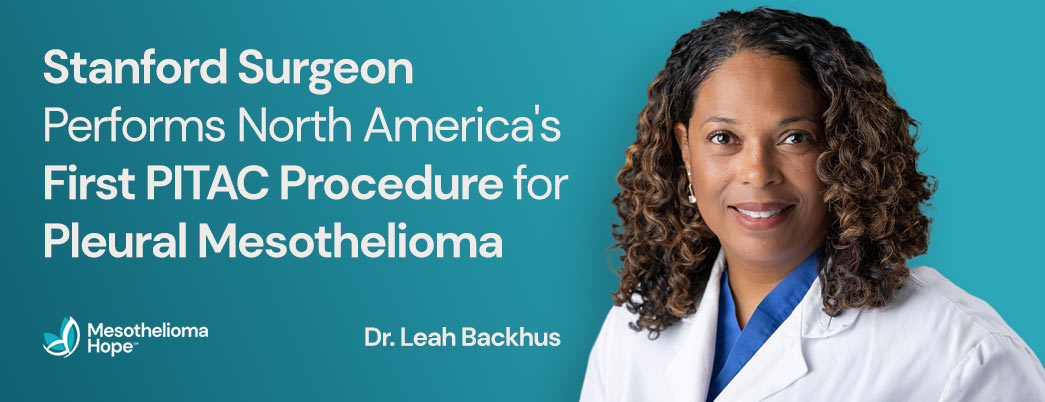 Stanford Surgeon Performs North America's First PITAC Procedure for Pleural Mesothelioma, Mesothelioma Hope Reports