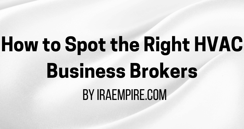 Finding the Right HVAC Business Brokers: Sell Your HVAC Business for Max Profit With New Guide 