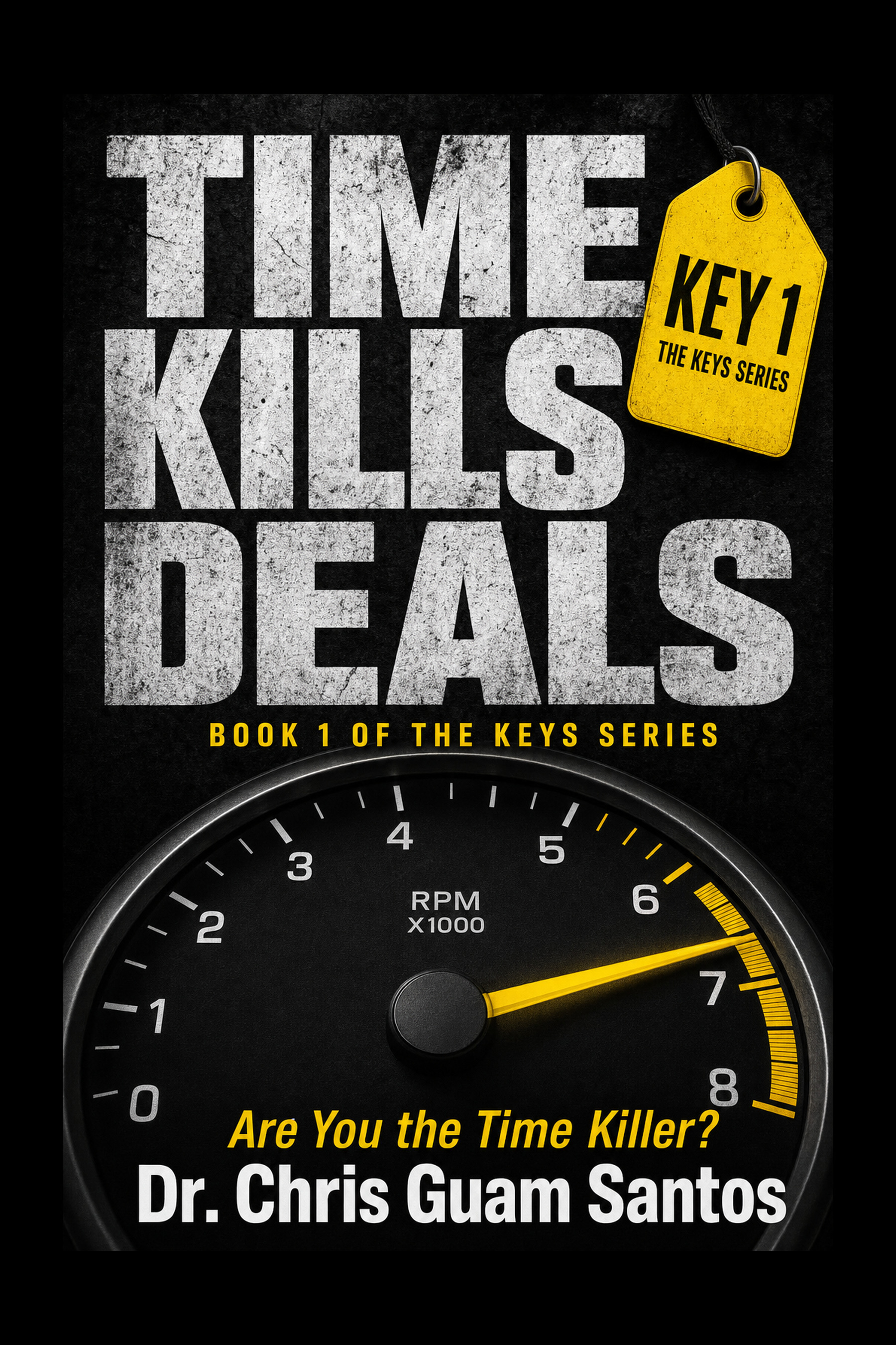 Are You the Time Killer? Dr. Chris Guam Santos Writes the Rule No Sales Floor Can Afford to Ignore - Time Kills Deals