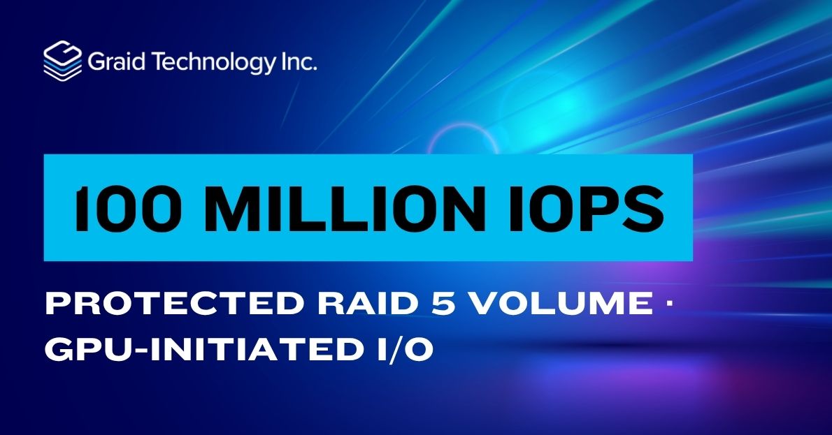 Graid Technology Achieves Industry-First 100 Million IOPS on a Protected RAID 5 Volume for GPU-Initiated I/O
