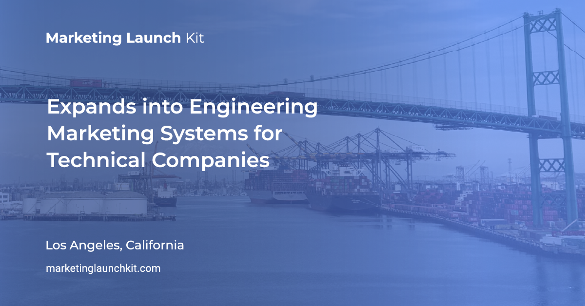 Los Angeles-Based Consulting Company Marketing Launch Kit Expands Into Engineering Marketing Systems for Technical Companies