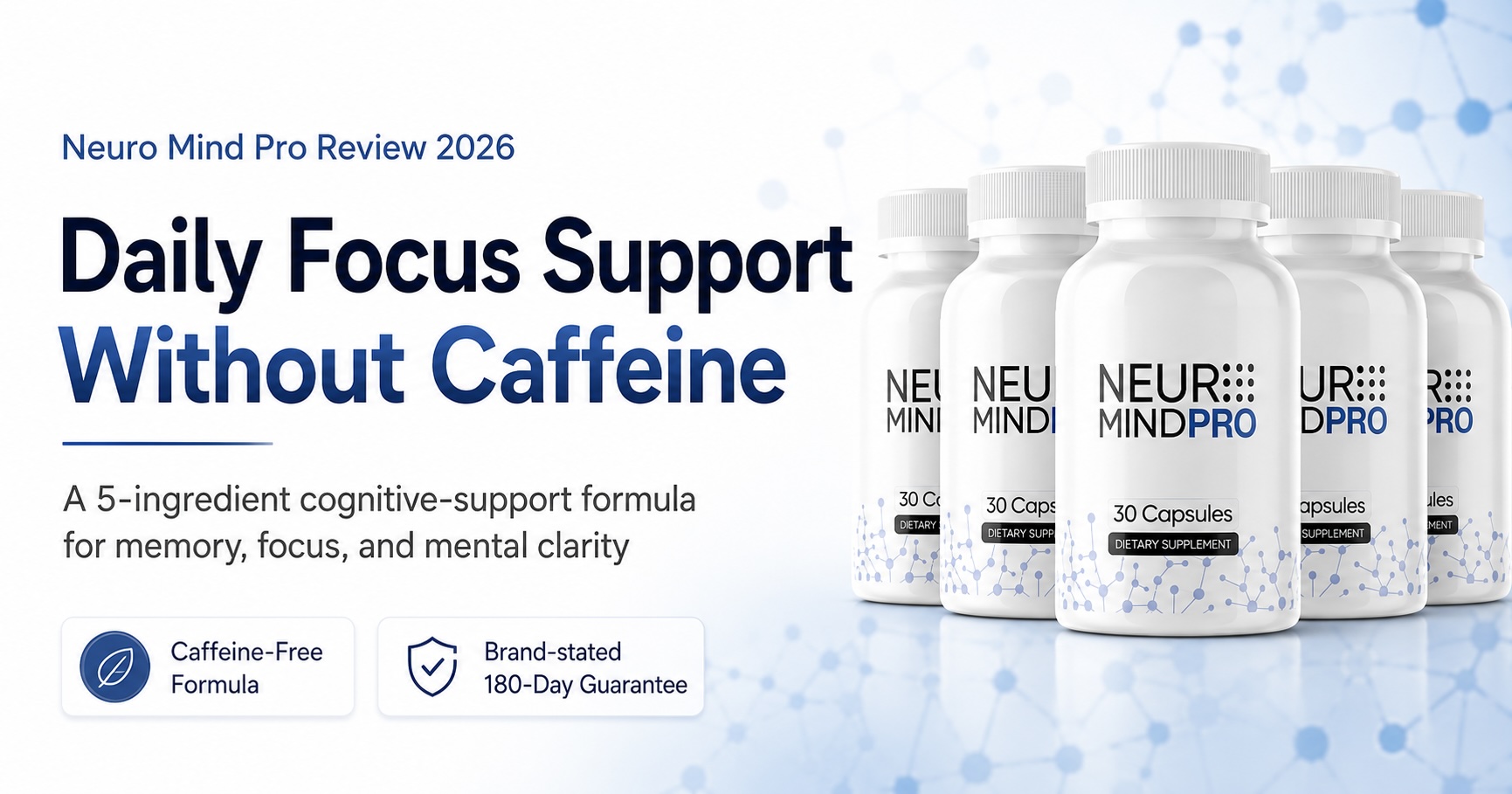 Neuro Mind Pro Reviews 2026: Is This the Caffeine-Free Focus Upgrade You've Been Searching For?
