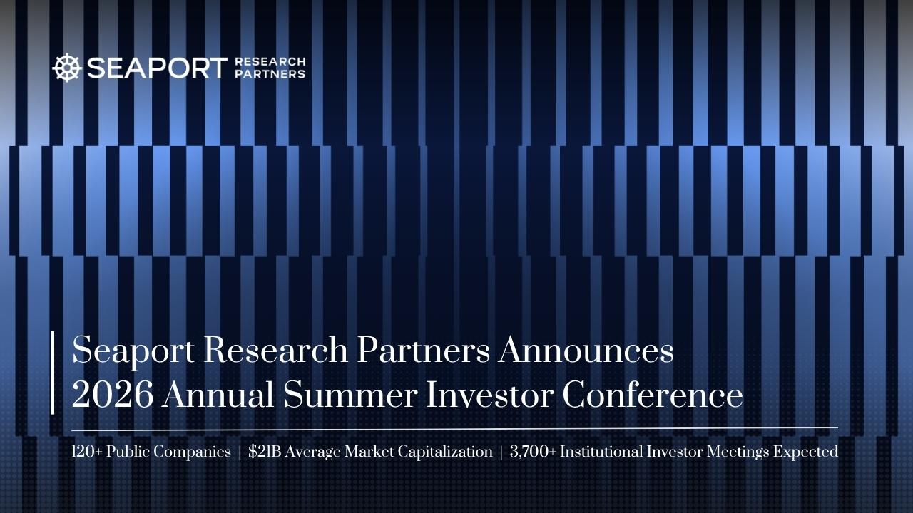 Seaport Research Partners Announces 2026 Annual Summer Investor Conference