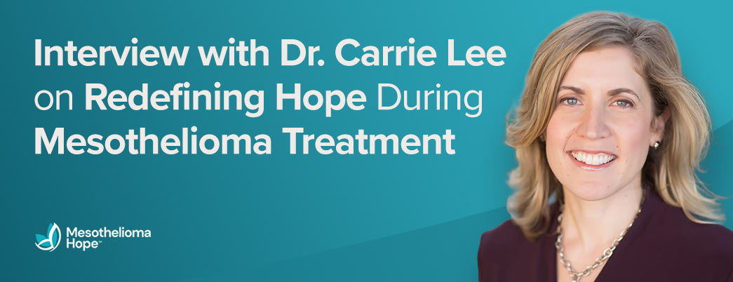 Mesothelioma Hope Interviews UNC Lineberger Oncologist Dr. Carrie Lee on Clinical Trials, Immunotherapy, and Maintaining Hope During Treatment