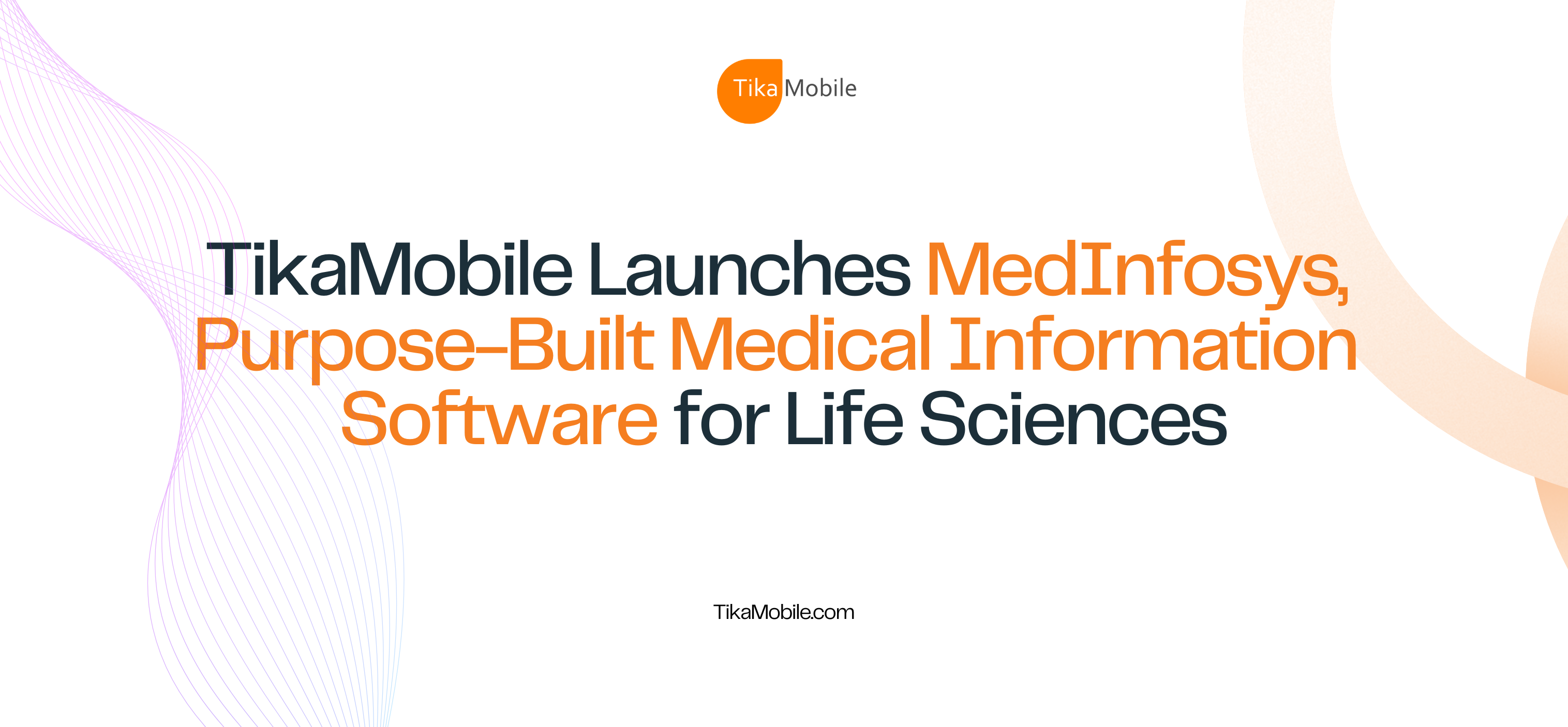 TikaMobile Launches MedInfosys, a Purpose-Built Medical Information Software Platform for Life Sciences