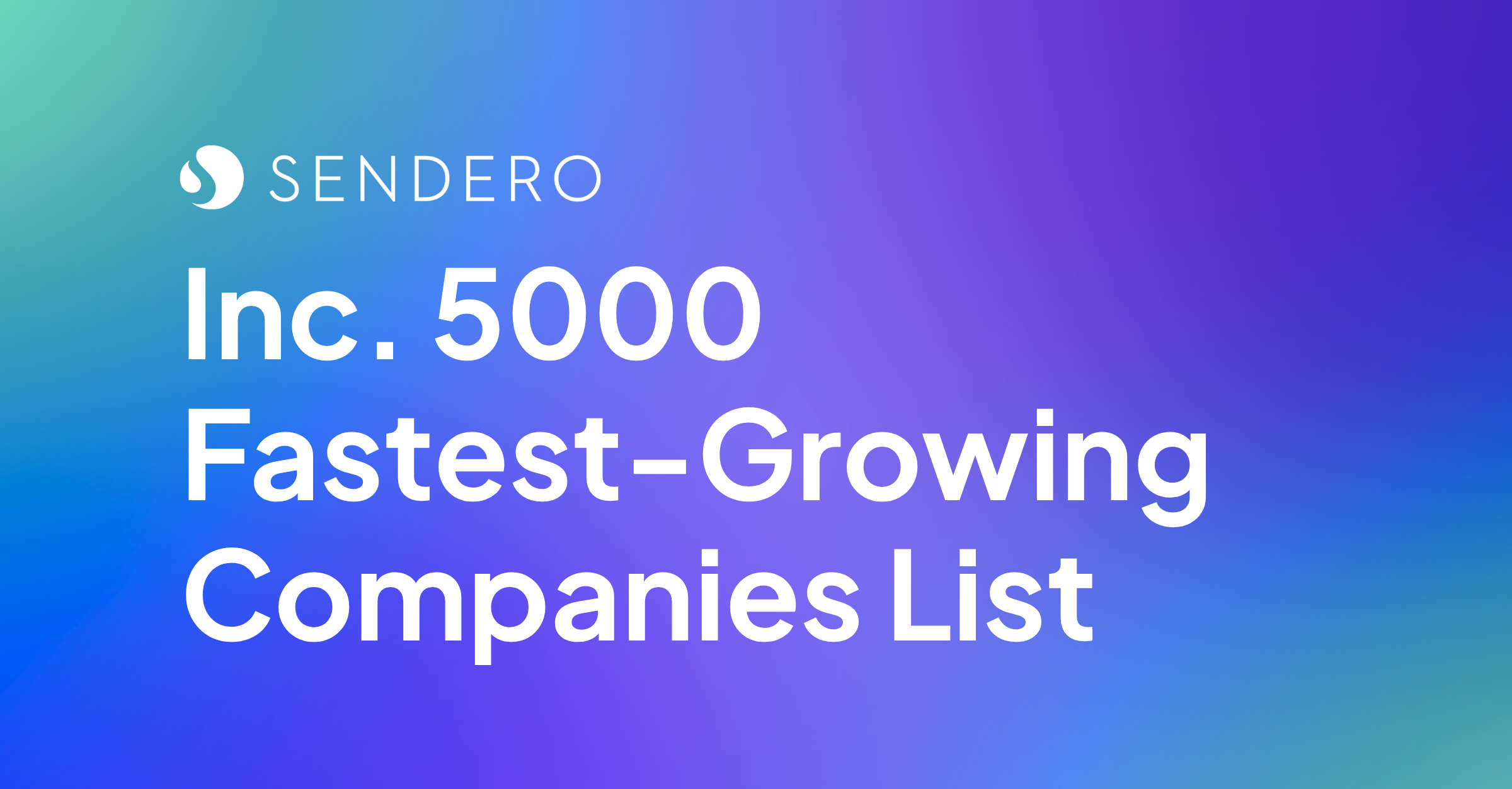 Sendero Consulting Named to Inc. 5000 Fastest-Growing Private Companies List