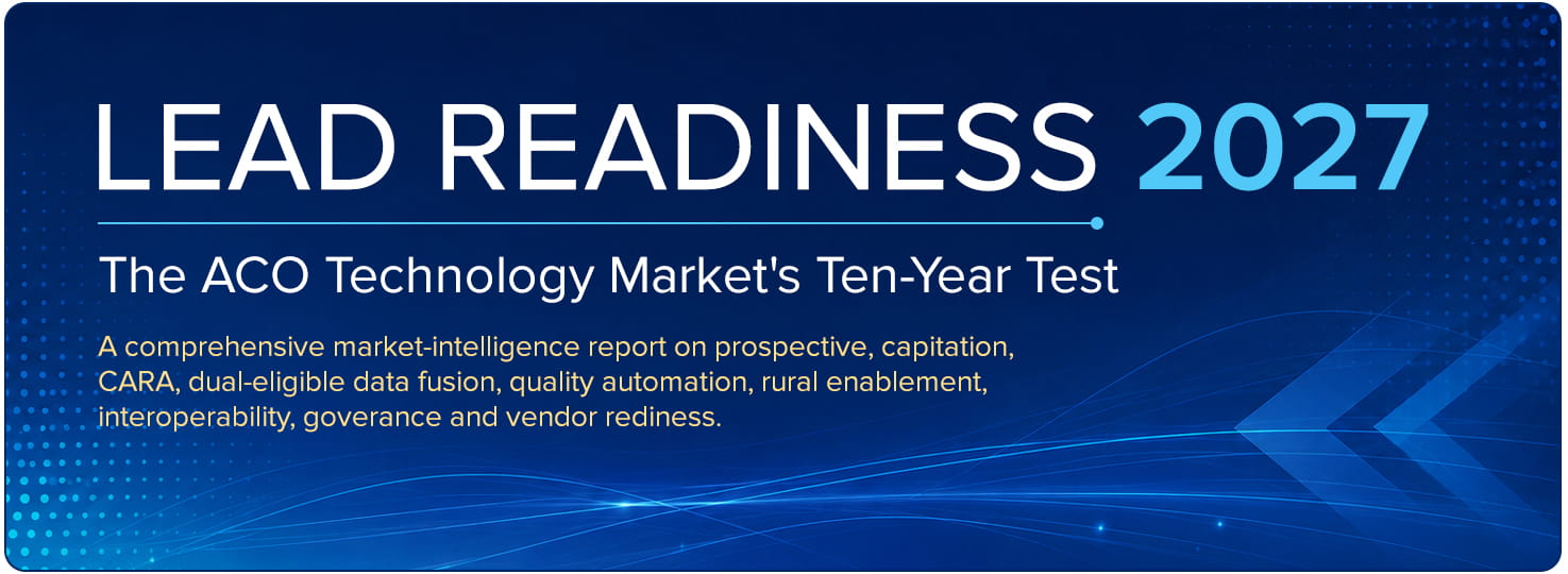 LEAD Launch Leaves Accountable Care Technology Buyers Little Time for a Wrong Decision, Q3 Study
