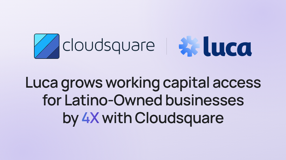 Luca Grows Working Capital Access for Latino-Owned businesses by 4X with Cloudsquare