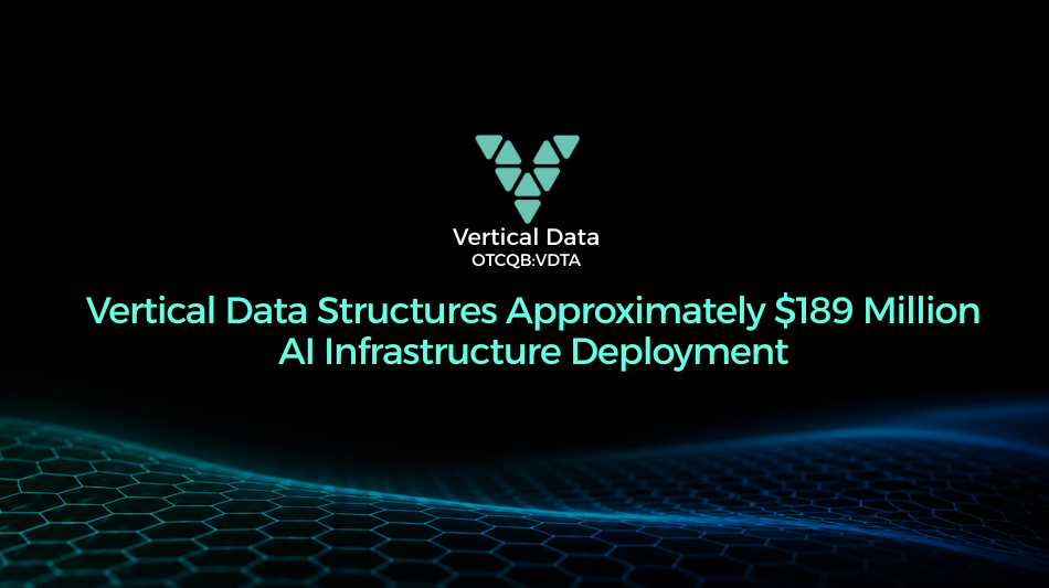 Vertical Data Structures Approximately $189 Million AI Infrastructure Deployment