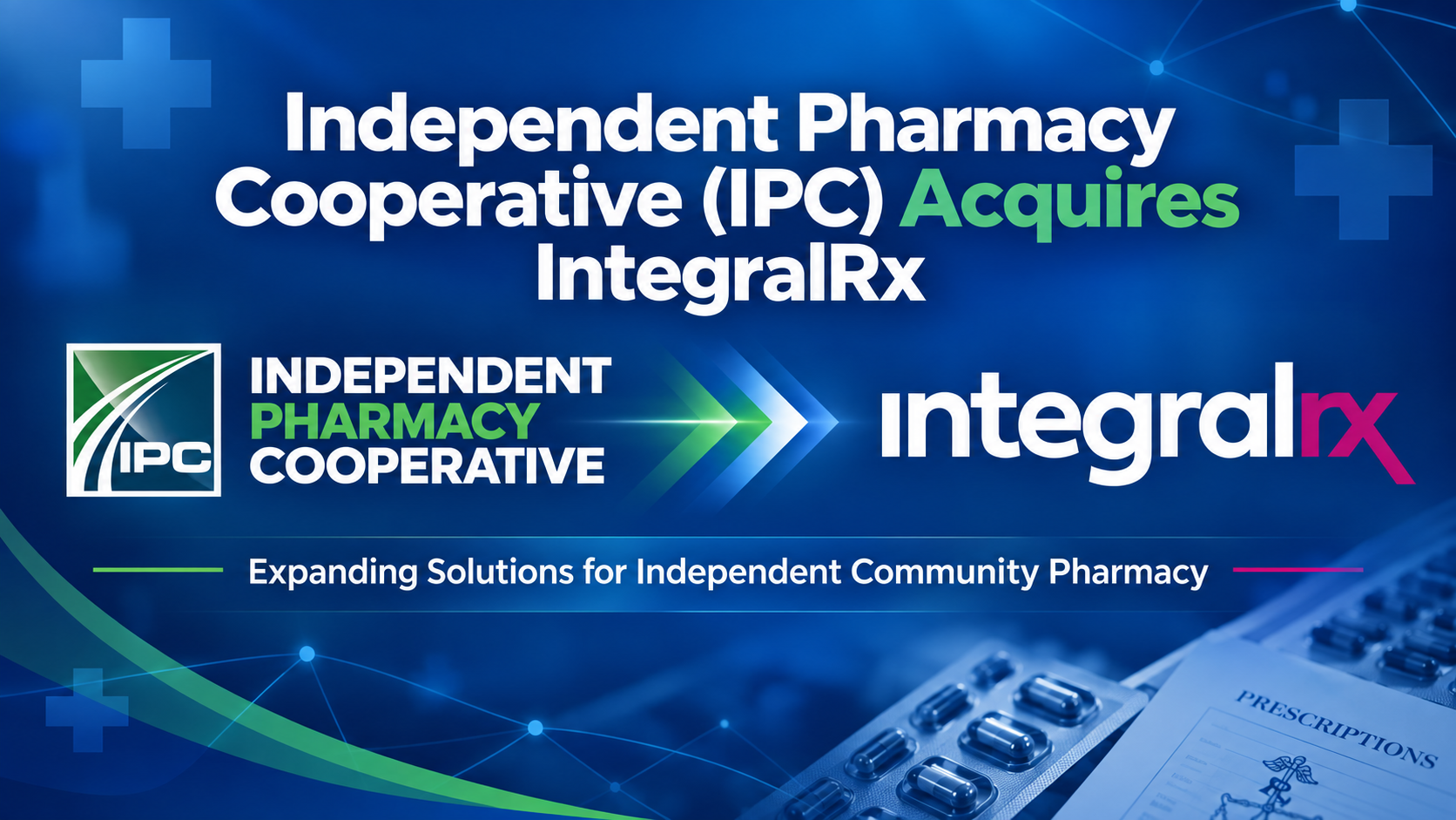 Independent Pharmacy Cooperative Acquires IntegralRx