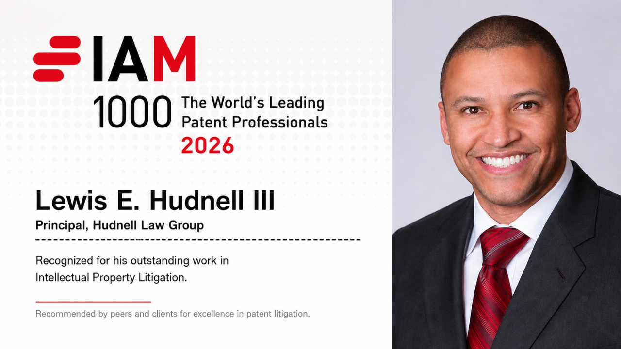 Hudnell Law Group Recognized in IAM Patent 1000 for Fourth Consecutive Year