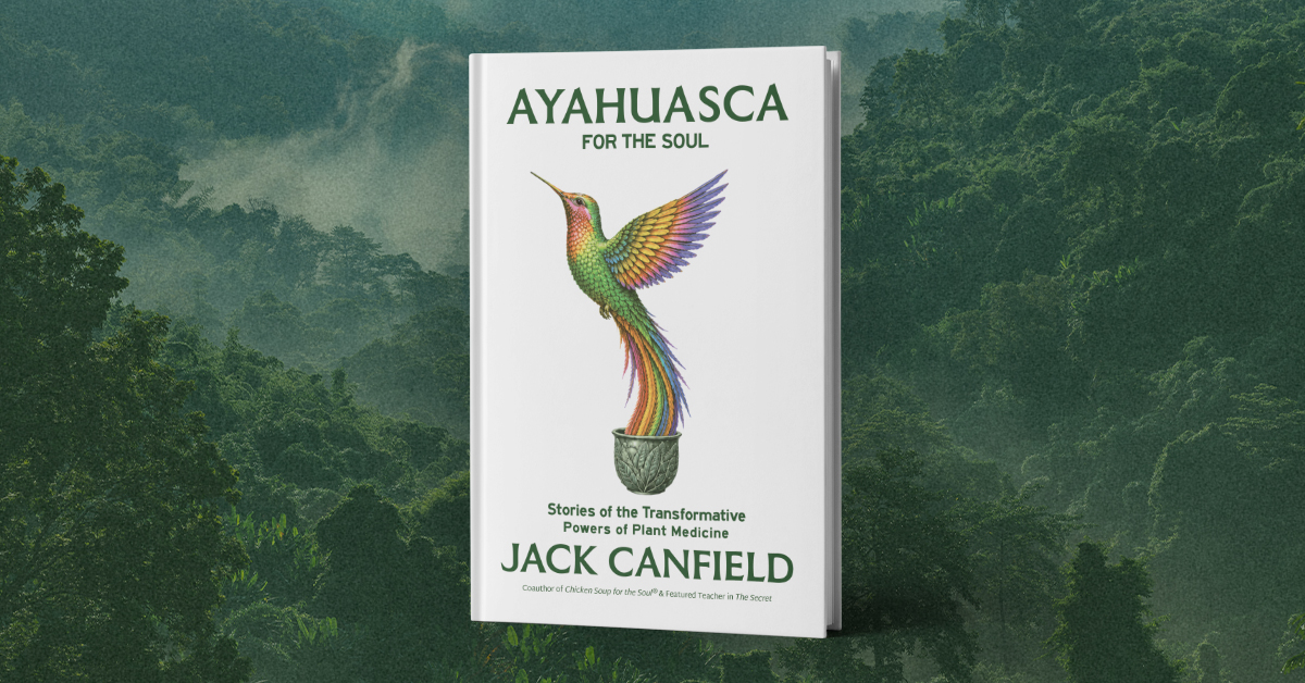 Chicken Soup for the Soul Co-Author Publishes Ayahuasca For the Soul