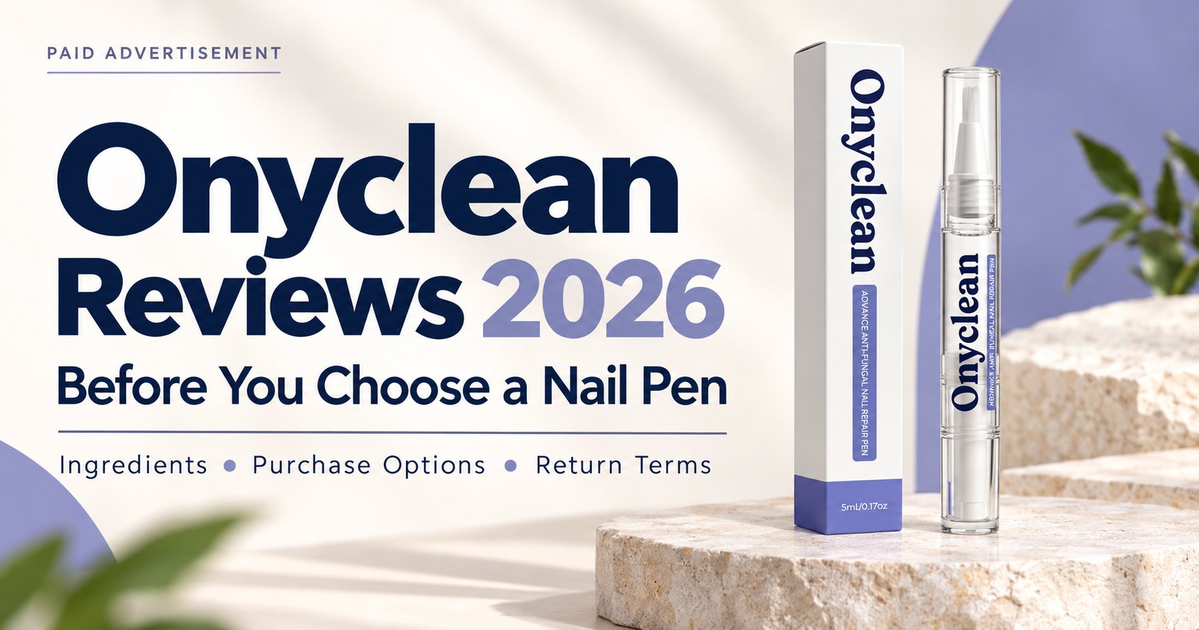 Onyclean Anti-Fungal Pen Reviews 2026: Looking for a Brush-On Nail Care Routine? Inside the Formula, Price, and Package Options
