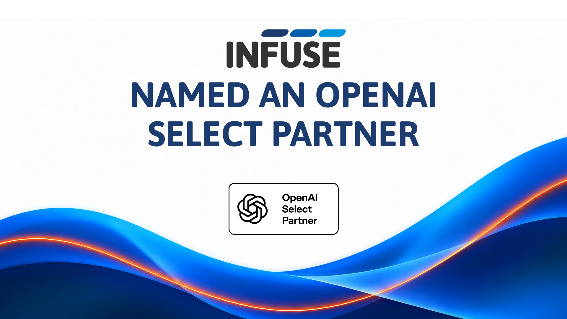 INFUSE Named an OpenAI Select Partner