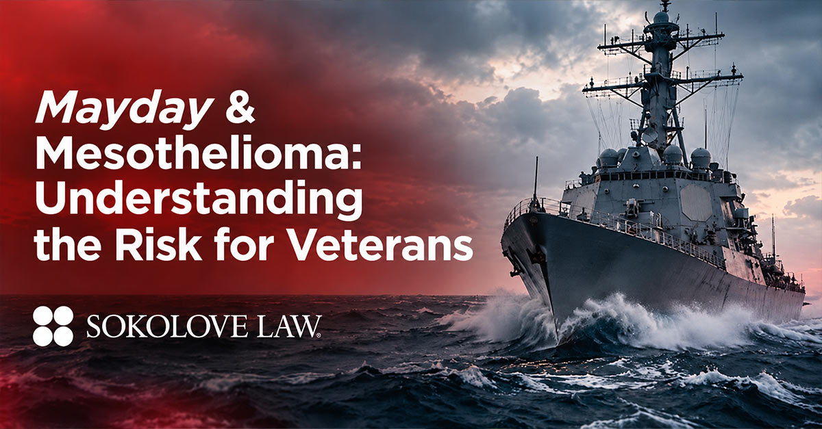From Mayday to Reality, Sokolove Law Explains Mesothelioma Risk for Veterans