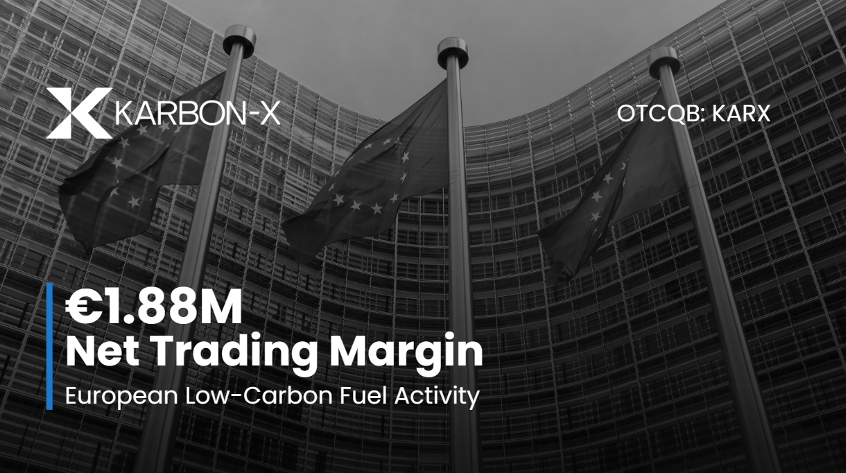 Karbon-X (OTCQB:KARX) Secures €1.88 Million (US$2.18 Million) in Net Trading Margin Through New European Low-Carbon Fuel Contracts