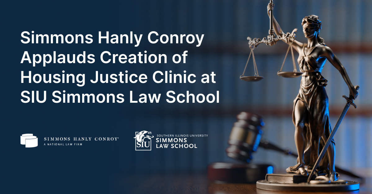 Simmons Hanly Conroy Applauds Creation of Housing Justice Clinic at SIU Simmons Law School