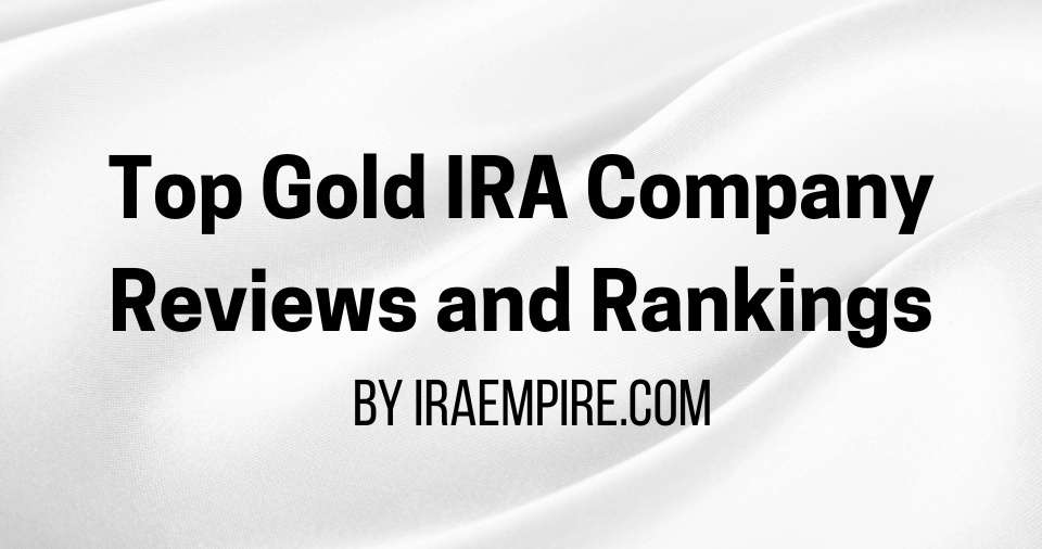 Top Gold IRA Companies in the US Ranked in New Gold IRA Reviews Analysis Report
