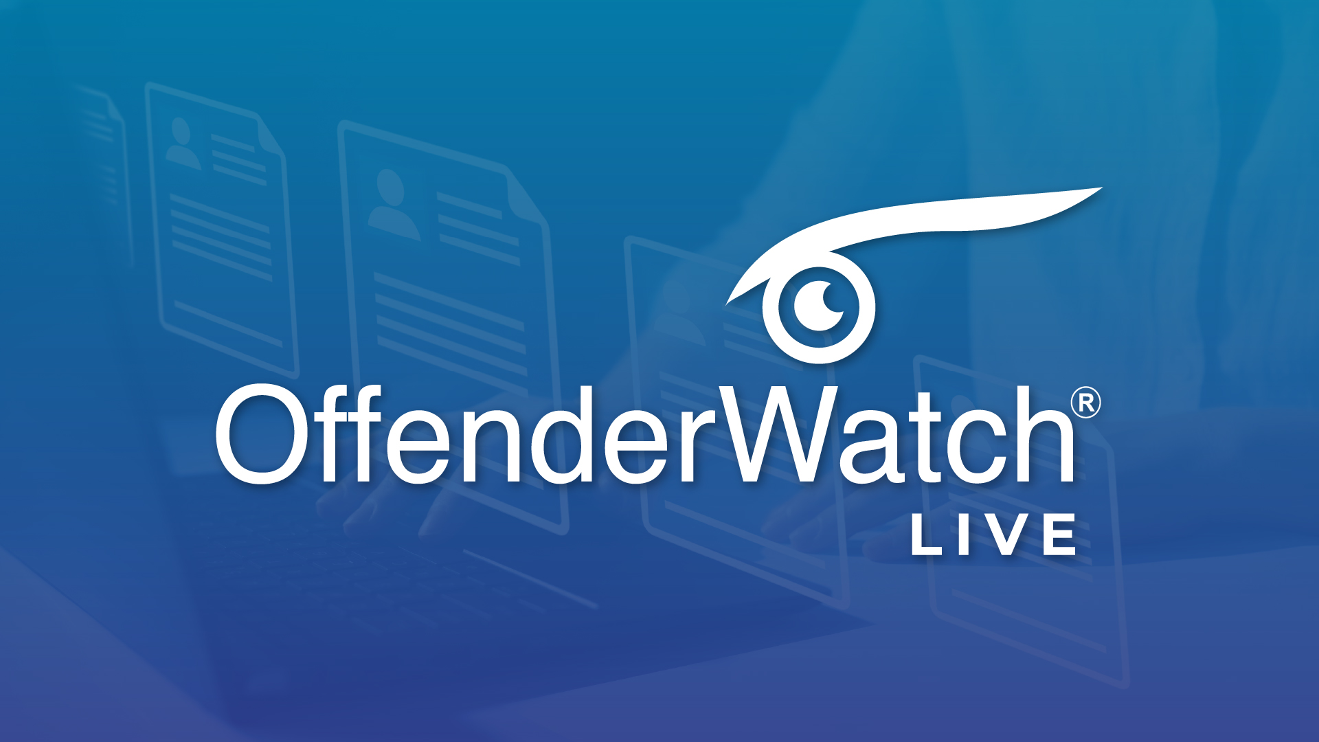 Watch Systems Announces General Release of OffenderWatch(R) Live