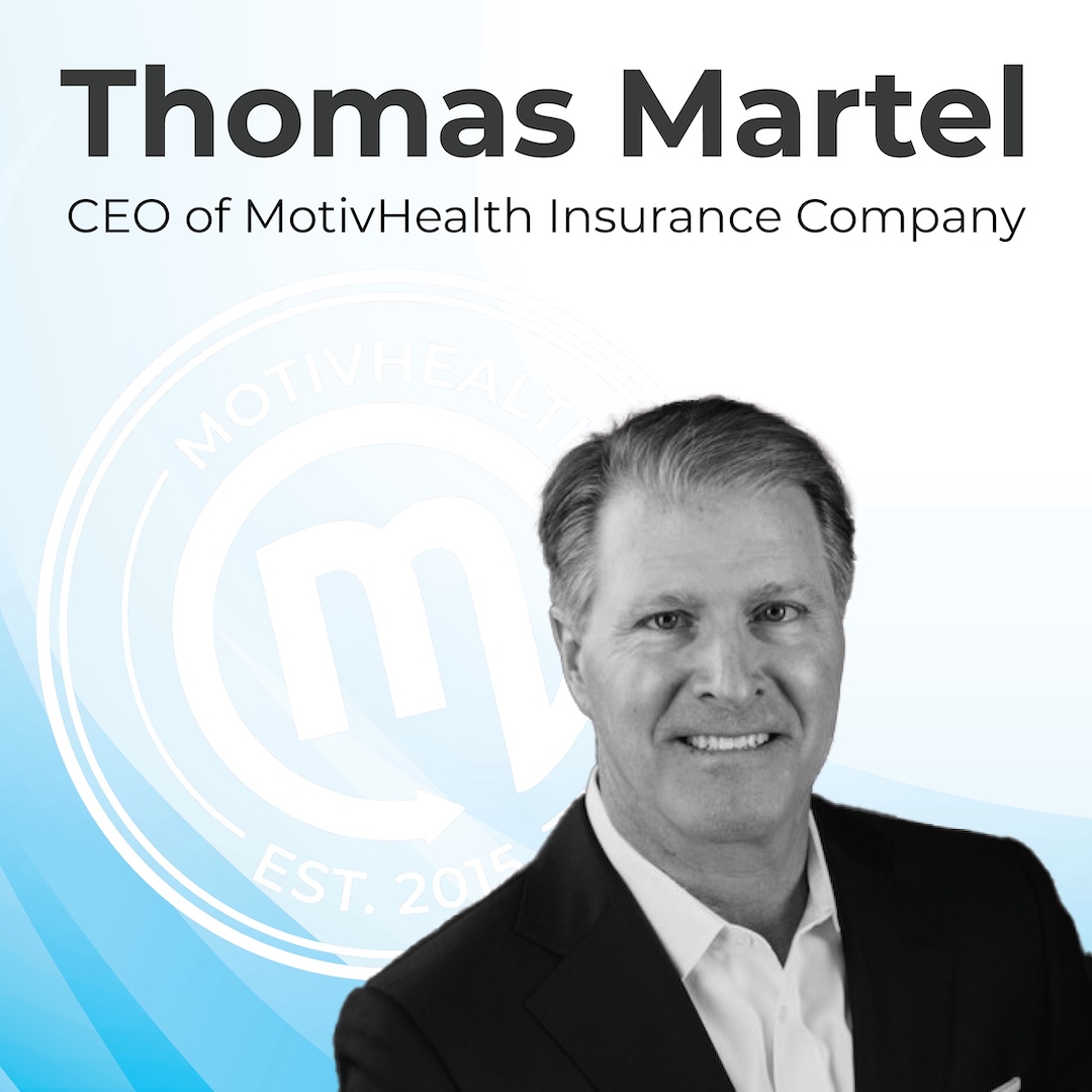 MotivHealth Insurance Company Appoints Thomas Martel as New CEO