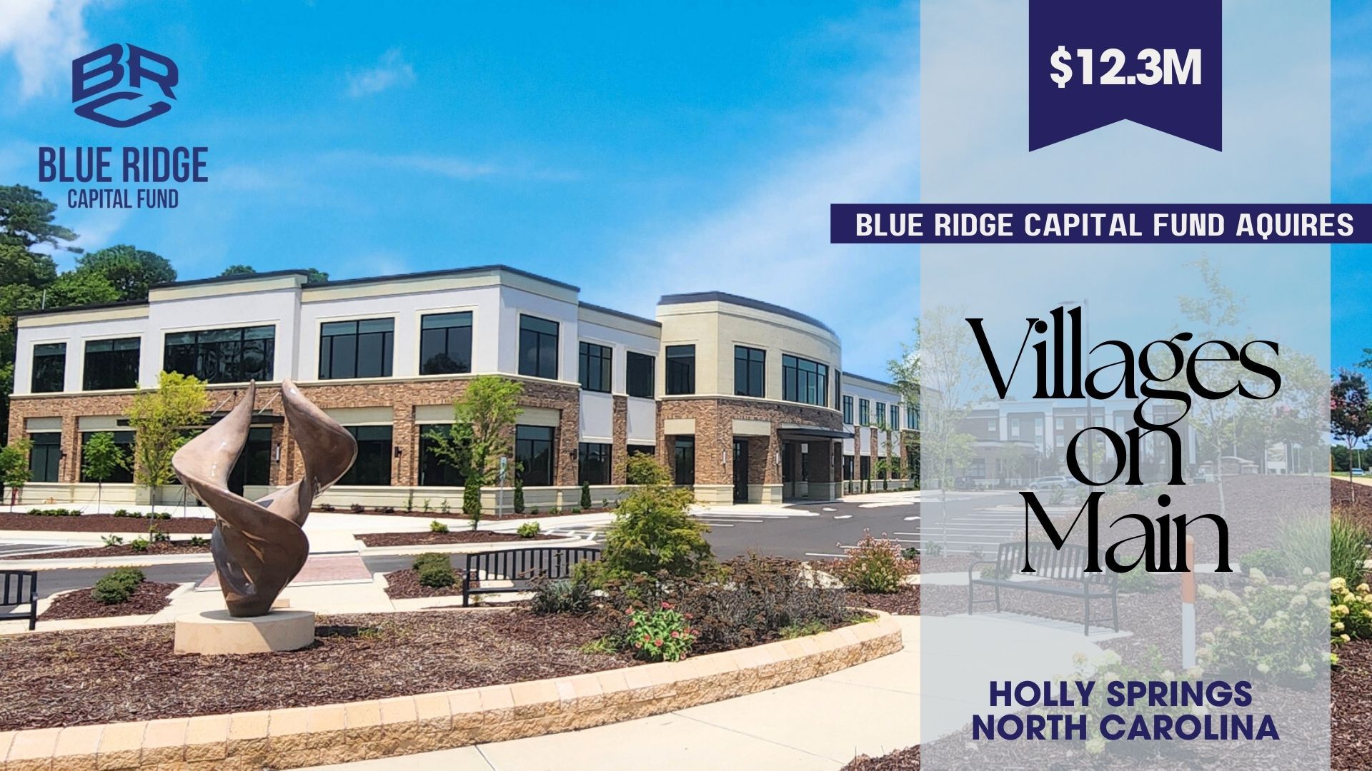 Blue Ridge Capital Fund Acquires Villages on Main in Holly Springs, NC for $12.3M