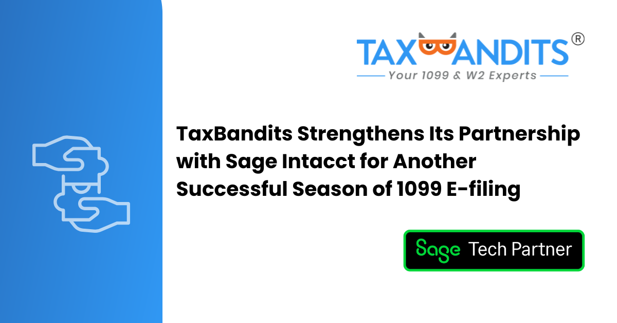 TaxBandits Strengthens Its Partnership with Sage Intacct for Another Successful Season of 1099 E-filing