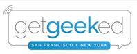 getgeeked Brings Its Successful Tech Gadget Expo to San Francisco Two Weeks from Today