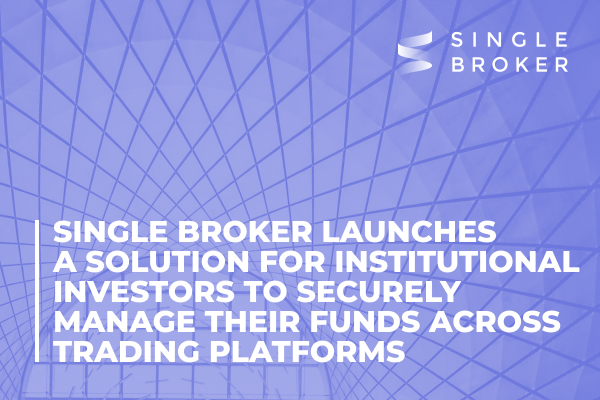 Single Broker Facilitates Reporting and Risk Management for Institutional Crypto Traders