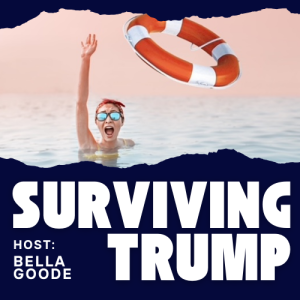 New Podcast Surviving Trump Confronts the Political Crisis Threatening Democracy