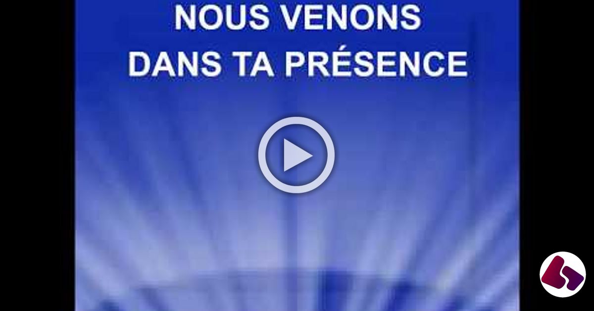 Nous venons dans Ta presence accords
