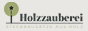Logo von Holzzauberei