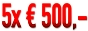 VIP-Gewinnspiel: 5x 500 Euro in bar