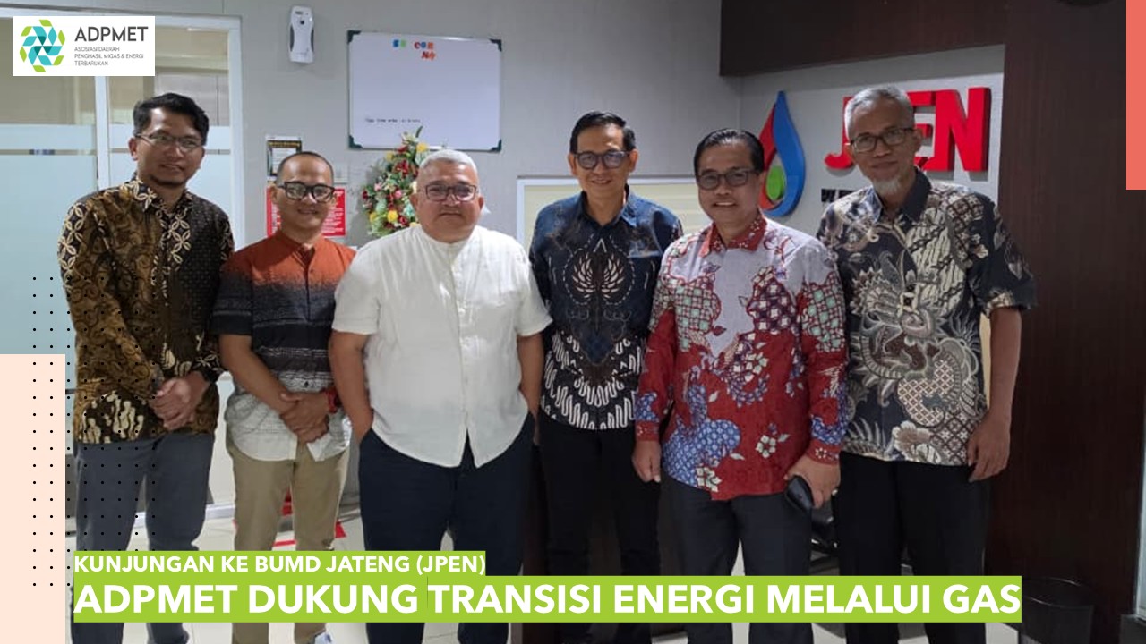 KUNJUNGAN KE BUMD JATENG (JPEN) ADPMET DUKUNG TRANSISI ENERGI MELALUI GAS