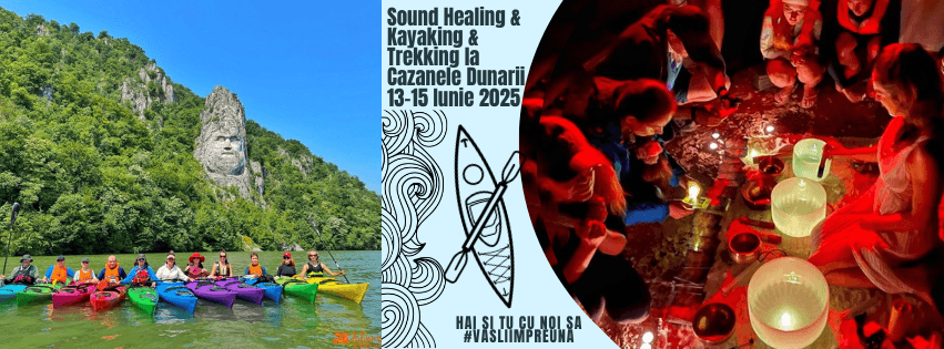 Sound Healing & Kayaking & Trekking la Cazanele Dunarii - Evenimente pentru tot anul 2025 - Imagine 1