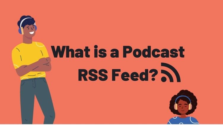 What is a Podcast RSS Feed?