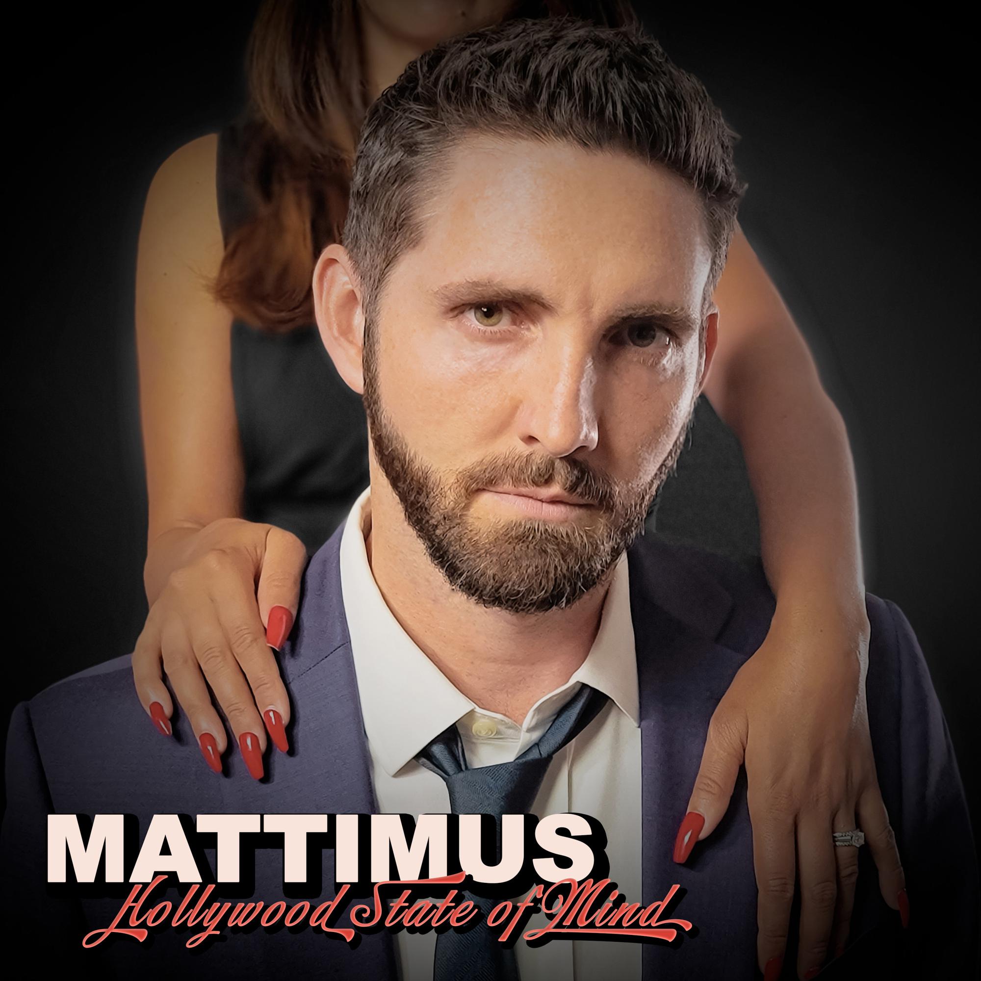 Mattimus Break Out Album Hollywood State Of Mind Will Leave You Wanting More