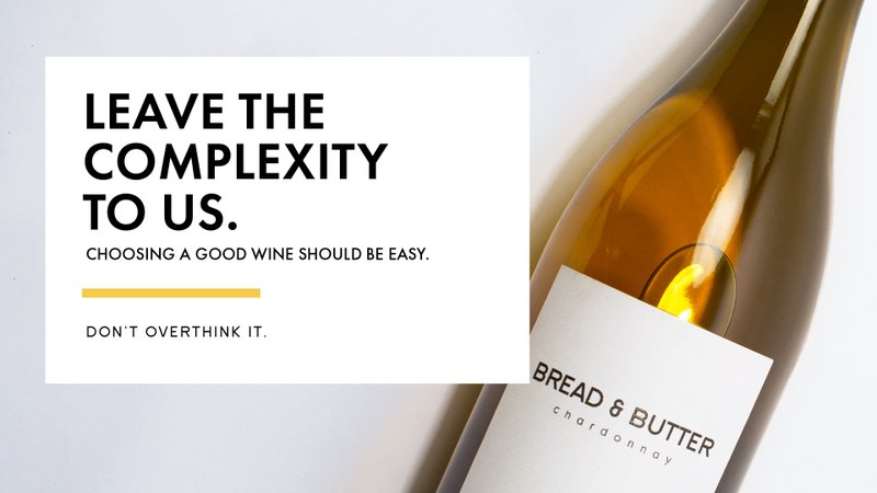 Uncomplicating The Category Bread Butter Wines Says Don T Overthink It