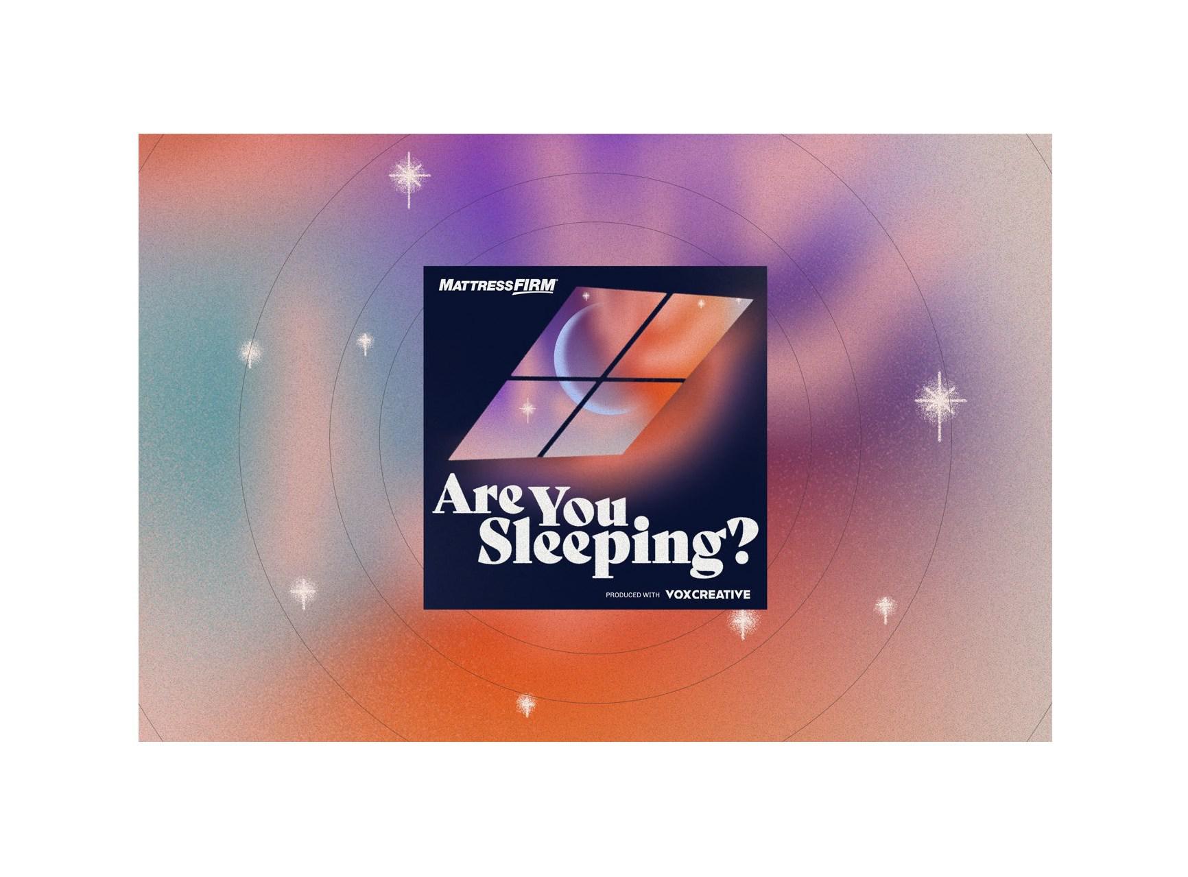 Mattress Firm Partners With Vox Creative To Launch A New Podcast About Mattress Firm Partners With Vox Creative To Launch A New Podcast About