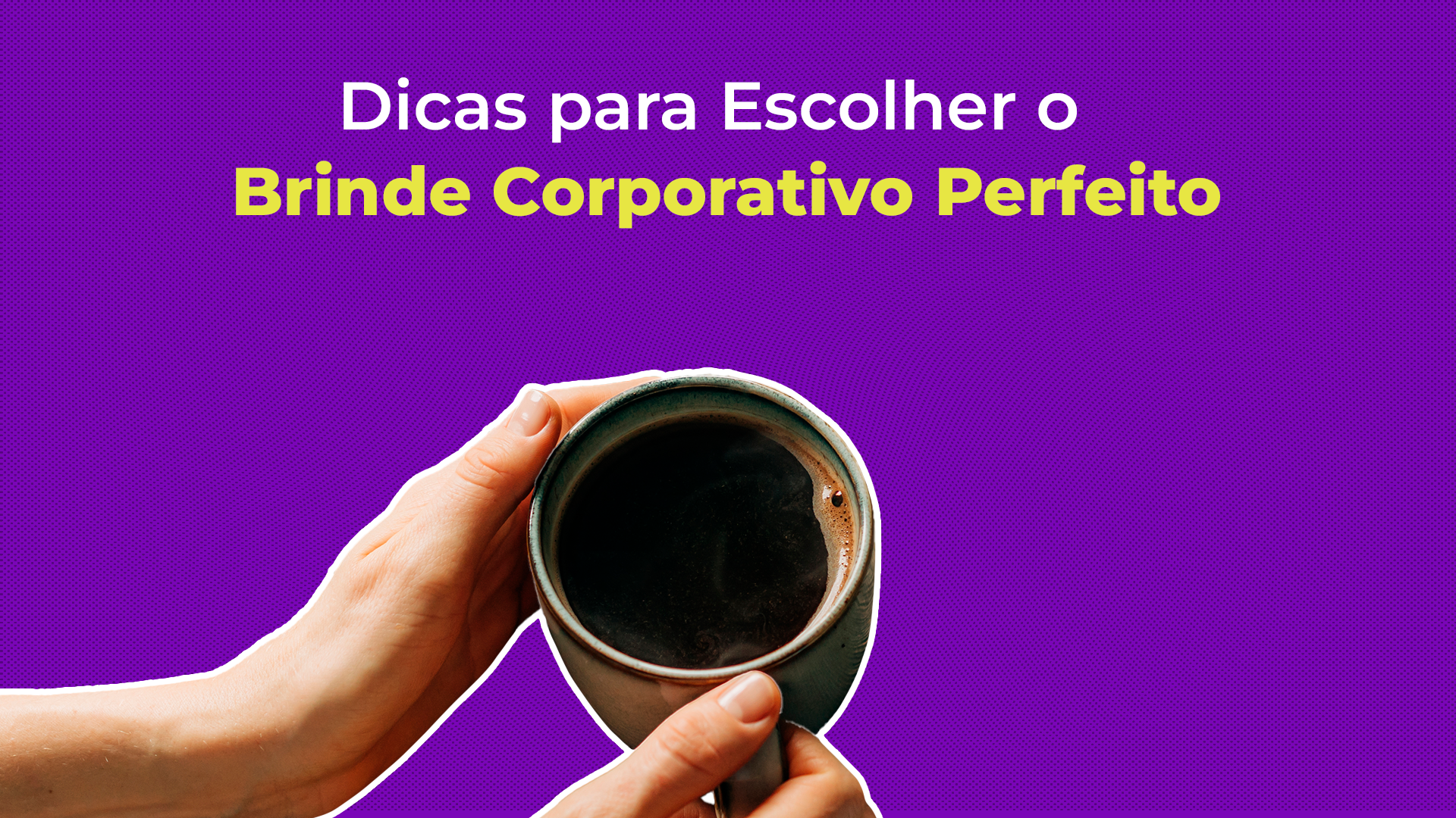 Dicas para Escolher o Brinde Corporativo Perfeito