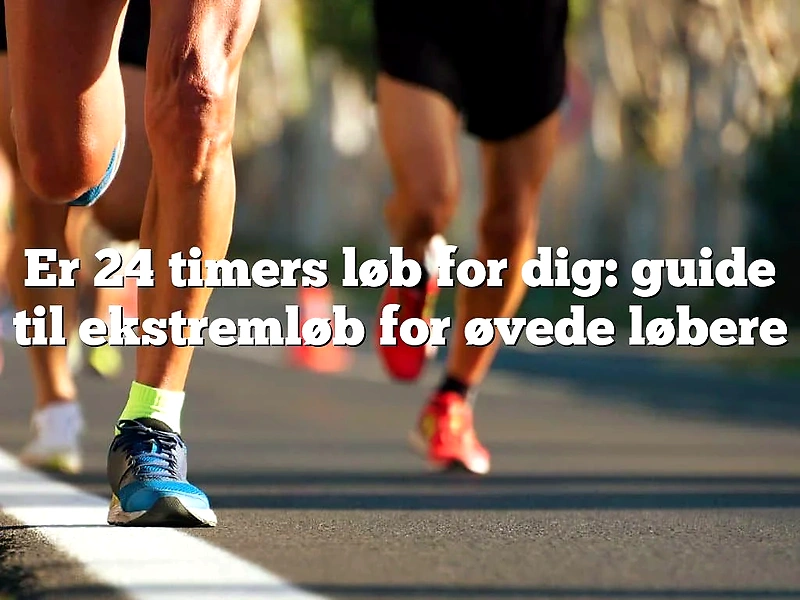 Løbere i aktion. Relevant til 24 timers løb.