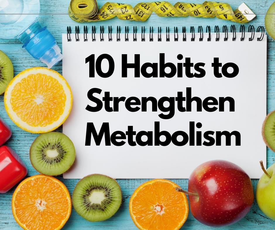 Metabolic health habits