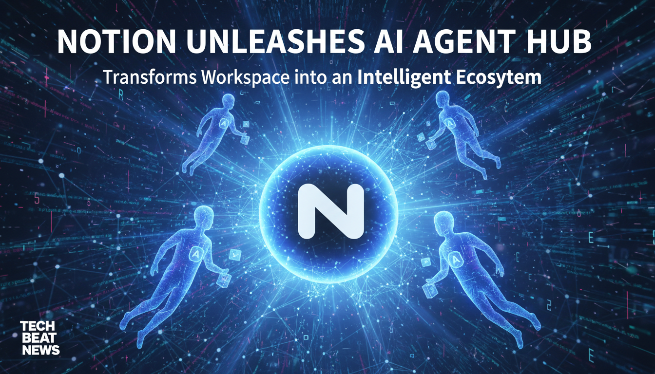 Notion just turned its workspace into a hub for AI agents